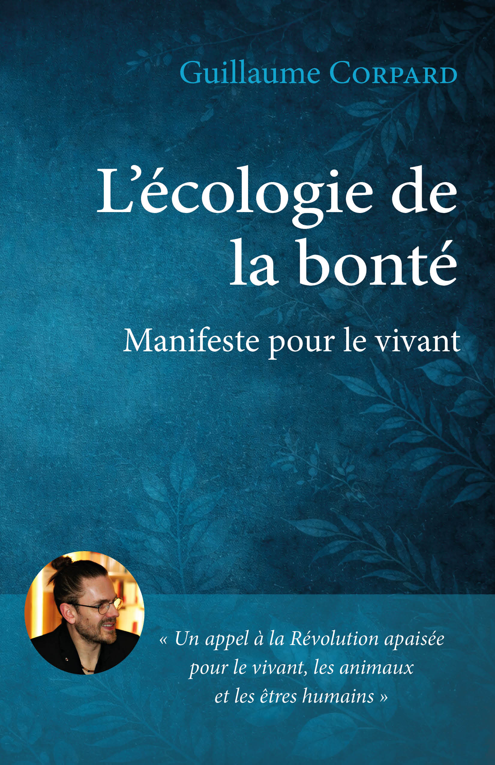 Couverture du livre L'écologie de la Bonté - Manifeste pour le vivant de Guillaume Corpard